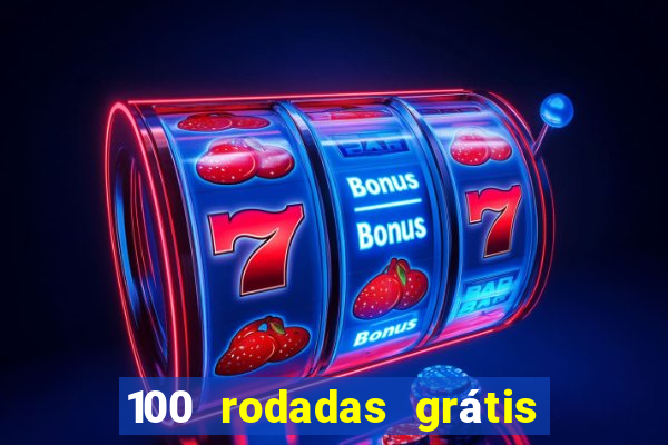 100 rodadas grátis no cadastro